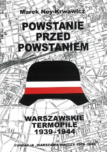Powstanie przed powstaniem - Marek Ney-Krwawicz