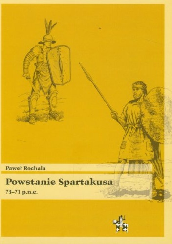 Powstanie Spartakusa 73-71 p. n. e. - Paweł Rochala