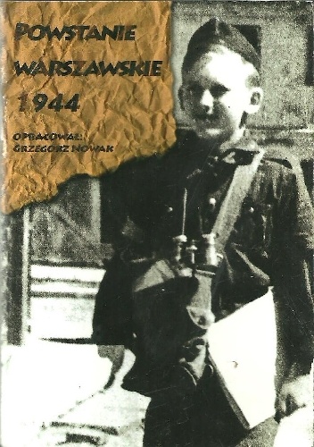 Powstanie Warszawskie 1944 - Grzegorz Nowak