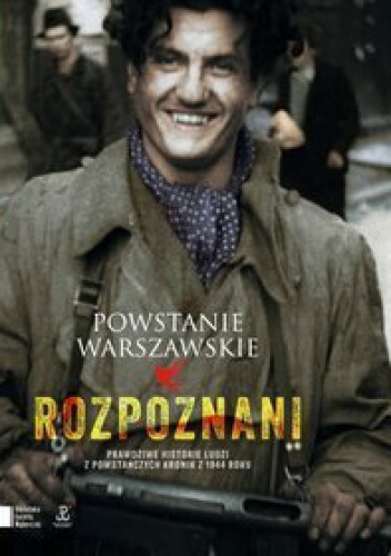 Powstanie Warszawskie. Rozpoznani - Iza Michalewicz, Maciej Piwowarczuk