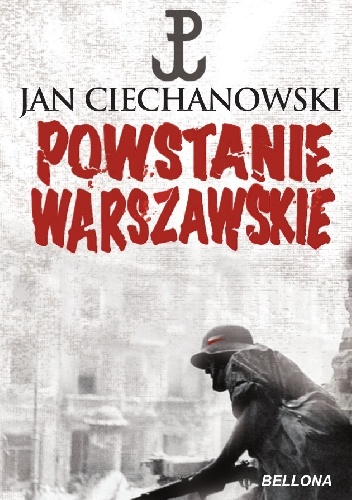 Powstanie Warszawskie: zarys podłoża politycznego  i dyplomatycznego - Jan M. Ciechanowski