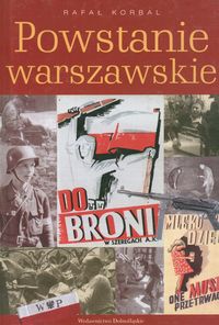 Powstanie Warszawskie/Tego nie ma w podręczniku - Rafał Korbal