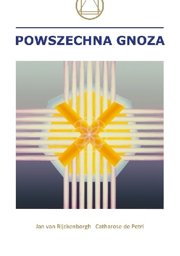 Powszechna Gnoza - Jan van Rijckenborgh, Catharose de Petri