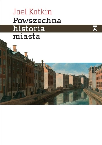 Powszechna historia miasta - Joel Kotkin