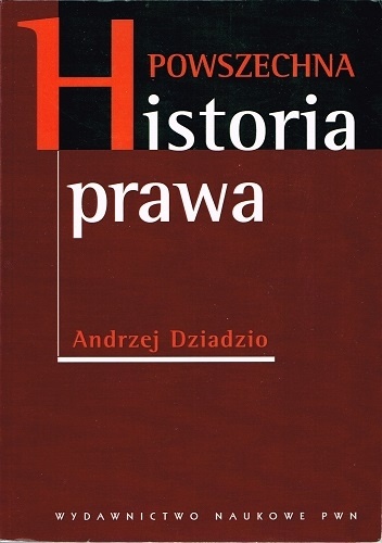 Powszechna historia prawa - Andrzej Dziadzio