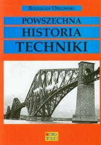 Powszechna historia techniki - Bolesław Orłowski