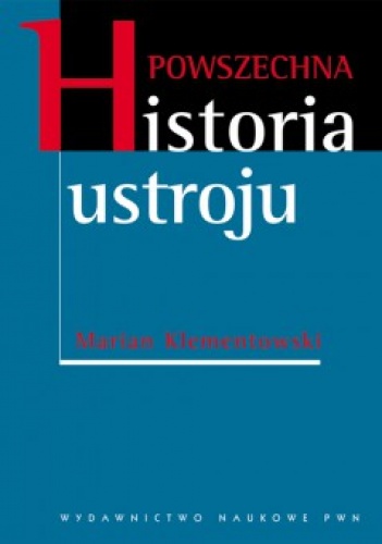 Powszechna historia ustroju - Marian Klementowski