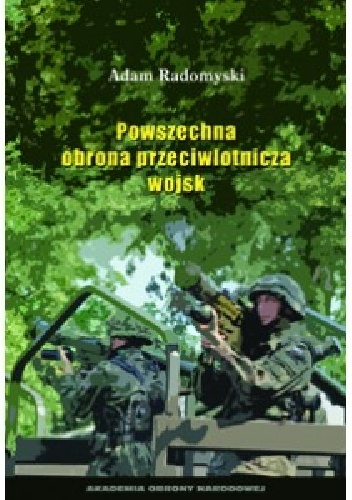 POWSZECHNA OBRONA PRZECIWLOTNICZA WOJSK - Adam Radomyski