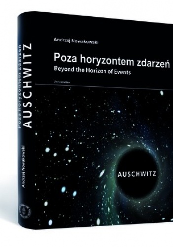 Poza horyzontem zdarzeń. Auschwitz - Andrzej Nowakowski