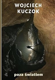 Poza światłem - Wojciech Kuczok
