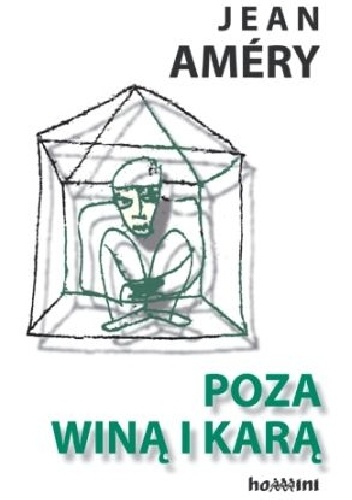 Poza winą i karą Próby przełamania podjęte przez złamanego - Jean Améry