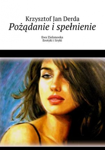 Pożądanie i spełnienie - Derda Krzysztof