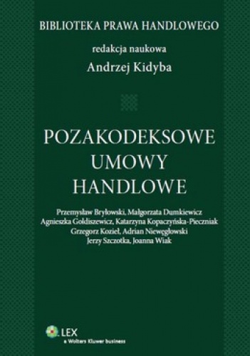 Pozakodeksowe umowy handlowe - Andrzej Kidyba