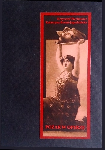 Pożar w operze czyli Koniec próby generalnej - Katarzyna Boruń-Jagodzińska, Krzysztof Piechowicz