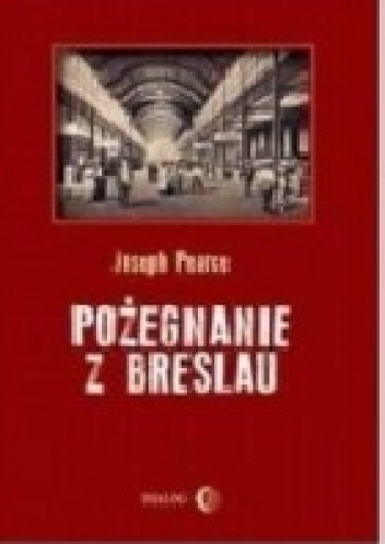 Pożegnanie z Breslau - Joseph Pearce