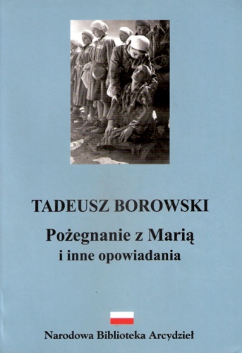 Pożegnanie z Marią i inne opowiadania - Tadeusz Borowski