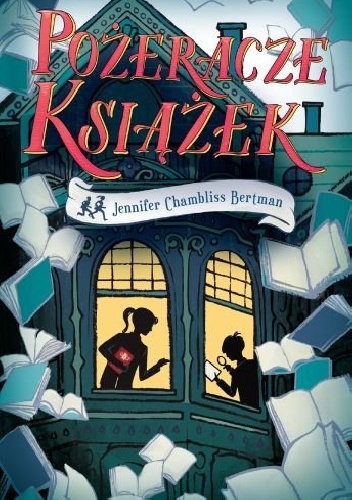Pożeracze książek - Jennifer Chambliss Bertman