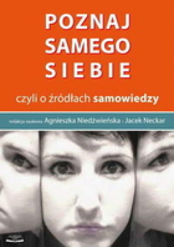 Poznaj Samego Siebie czyli o Źródłach Samowiedzy - Agnieszka Niedźwieńska