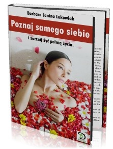 Poznaj samego siebie i zacznij żyć pełnią życia - Barbara Janina Łukowiak
