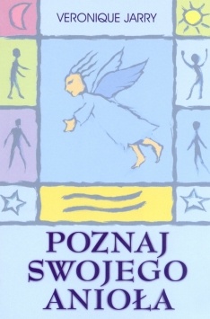 Poznaj Swojego Anioła - Veronique Jarry