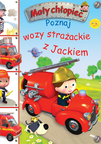Poznaj wozy strażackie z Jackiem - Émilie Beaumont, Nathalie Bélineau