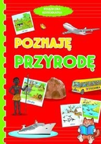 Poznaję przyrodę. Książeczka sześciolatka - Anna Wiśniewska