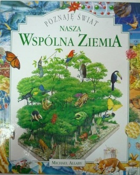 Poznaję Świat. Nasza wspólna Ziemia - praca zbiorowa