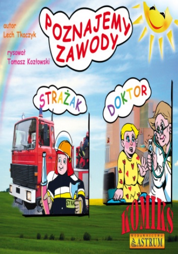 Poznajemy zawody. Strażak, Doktor. Komiks - Lech Tkaczyk