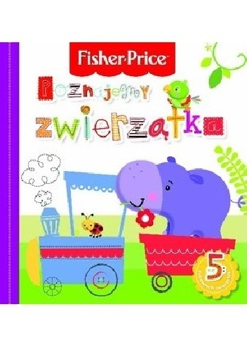 Poznajemy zwierzątka. Fisher Price - Anna Wiśniewska
