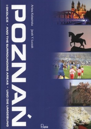 Poznań i okolice - Arleta Kolasińska, Jacek Y. Łuczak