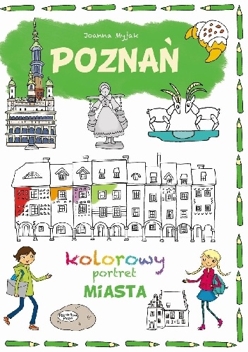 Poznań. Kolorowy portret miasta - Joanna Myjak