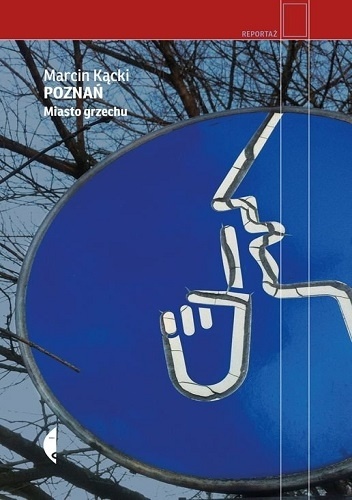 Poznań. Miasto grzechu - Marcin Kącki