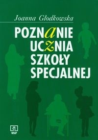 Poznanie ucznia szkoły specjalnej. Wrażliwość edukacyjna dzieci upośledzonych umysłowo w stopniu lekkim: diagnoza i interpretacja - Joanna Głodkowska