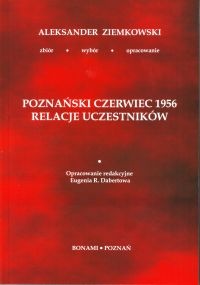 Poznański Czerwiec 1956. Relacje uczestników - Aleksander Jan Ziemkowski