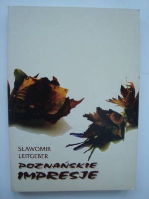 Poznańskie impresje - Sławomir Leitgeber