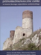 Późnośredniowieczne zamki na terenie dawnego województwa sandomierskiego