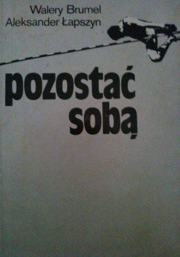 Pozostać sobą - Walery Brumel, Aleksander Łapszyn