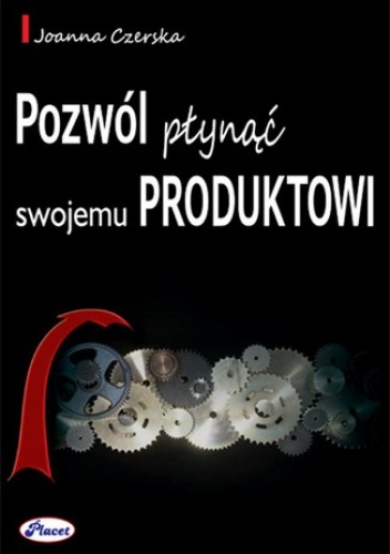 Pozwól płynąć swojemu produktowi - Joanna Czerska