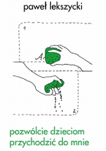 Pozwólcie dzieciom przychodzić do mnie - Paweł Lekszycki