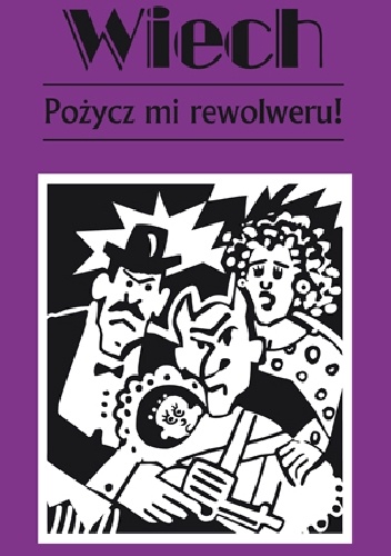 Pożycz mi rewolweru! - Stefan Wiechecki