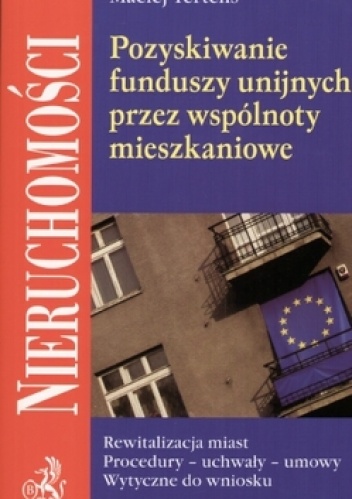 Pozyskiwanie funduszy unijnych przez wspólnoty mieszkaniowe - Maciej Tertelis