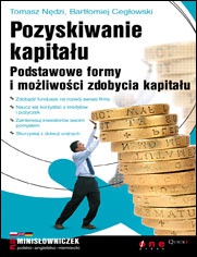 Pozyskiwanie kapitału. Podstawowe formy i możliwości zdobycia kapitału - Bartłomiej Cegłowski
