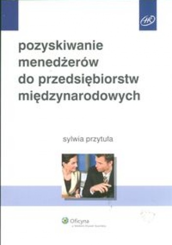 Pozyskiwanie menedżerów do przedsiębiorstw międzynarodowych - Sylwia Przytuła