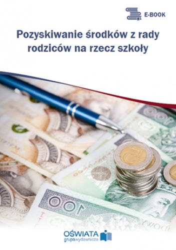 Pozyskiwanie środków z rady rodziców na rzecz szkoły - Skrzyński Dariusz