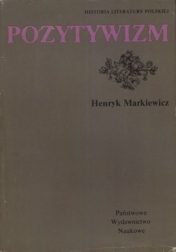 Pozytywizm - Henryk Markiewicz