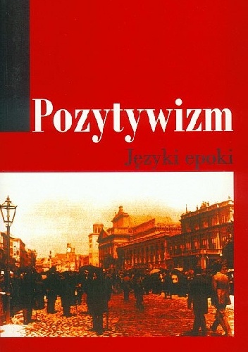 Pozytywizm. Język epoki