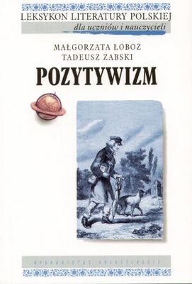 Pozytywizm - Małgorzata Łoboz, Tadeusz Żabski