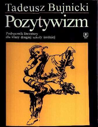 Pozytywizm - Tadeusz Bujnicki