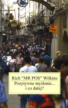 Pozytywne myślenie... i co dalej? - Rich Wilkins