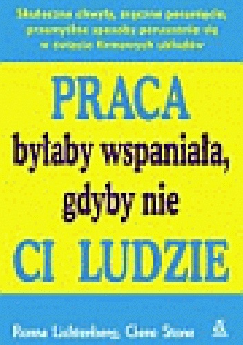 Praca byłaby wspaniała, gdyby nie ci ludzie - Ronna Lichtenberg